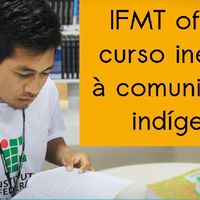 IFMT oferta curso inédito à comunidade indígena