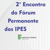 Universidades públicas de Mato Grosso realizam 2º Encontro do Fórum Permanente